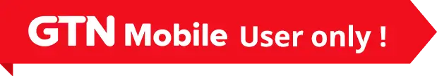 GTN Mobile User only!